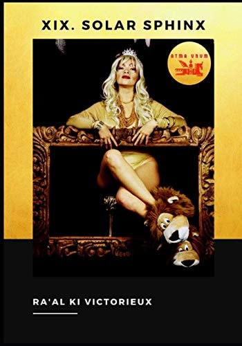 XIX. Solar Sphinx Memories of Vamp Iris Atma Ra: Woman & Romance