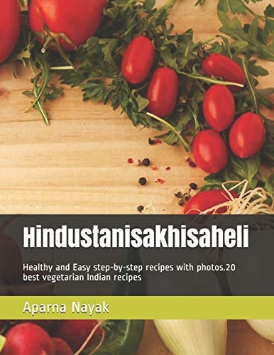 Hindustanisakhisaheli Healthy and Easy Step-By-step Recipes with Photos. 20 Best Vegetarian Indian Recipes