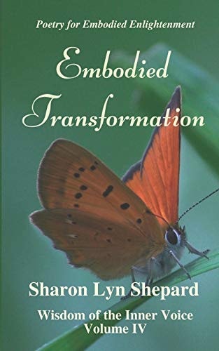 Embodied Transformation, Wisdom of the Inner Voice Volume IV