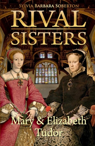Rival Sisters Mary and Elizabeth Tudor