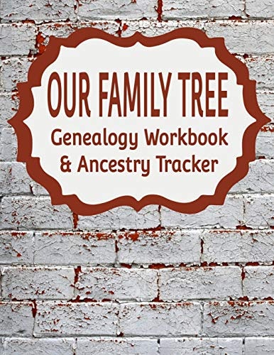 Our Family Tree Genealogy Workbook & Ancestry Tracker Research Family Heritage and Track Ancestry in This Genealogy Workbook 8x10 - 90 Pages