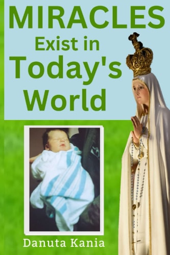 Miracles Exist in Today's World