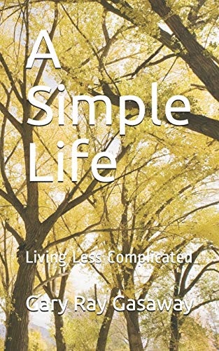 A Simple Life Living Less Complicated