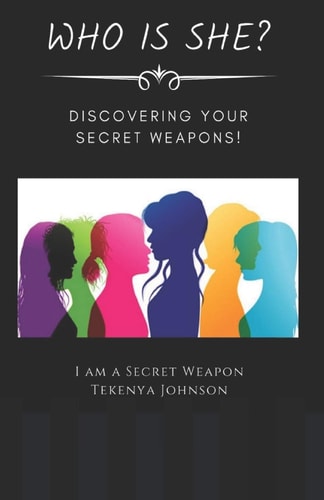 Who Is She? Discovering Your Secret Weapons.
