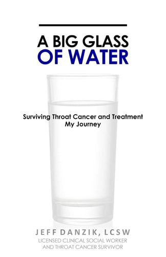 A Big Glass of Water Surviving Throat Cancer and Treatment -My Journey