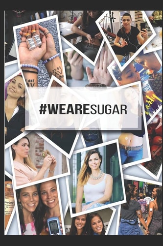 #WeAreSugar The Young Life with Type 1 Diabetes: Strategies for a Life Without Limits
