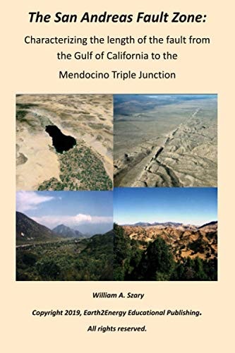 The San Andreas Fault Zone Characterizing the Length of the Fault from the Gulf of California to the Mendocino Triple Junction