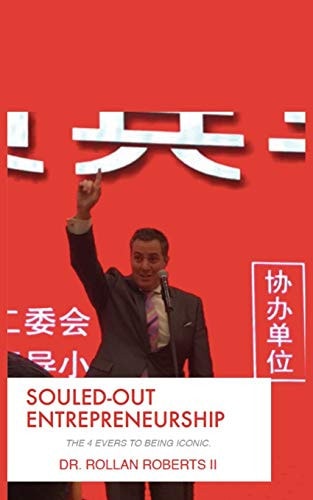 Souled-Out Entrepreneurship The 4 Evers to Being Iconic.