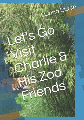 Let's Go Visit Charlie & His Zoo Friends Animals at the Zoo