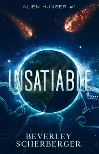 Insatiable They Came from Space. And They're Hungry...
