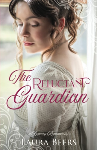 The Reluctant Guardian A Regency Romance