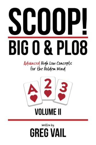 SCOOP! Big O & PLO8 Advanced High Low Concepts for the Holdem Mind