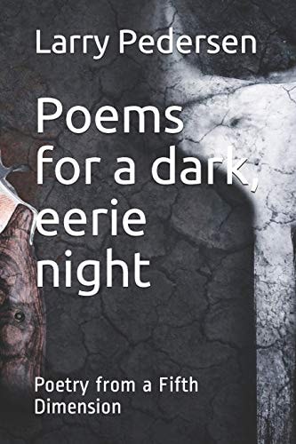 Poems for a Dark, Eerie Night Poetry from a Fifth Dimension