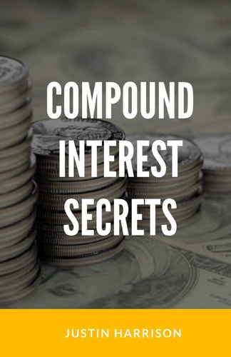 Compound Interest Secrets Grow Your Wealth Like The Big Guys