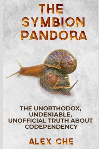 The Symbion Pandora The Unorthodox, Undeniable, Unofficial Truth About Codependency