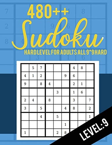 Sudoku Hard Level for Adults All 9*9 Hard 480++ Sudoku Level: 9 - Sudoku Puzzle Books - Sudoku Puzzle Books Hard - Large Print Sudoku Puzzle Books For Adults - Sudoku Advanced