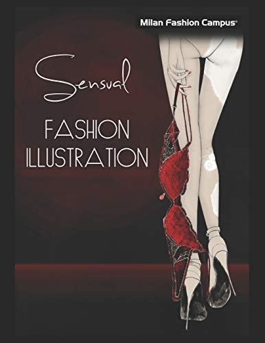 Sensual Fashion Illustration Expressing Fashion Illustration Trough the Feminine Sensuality