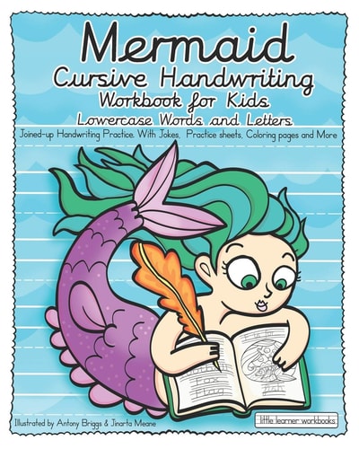 Mermaid Cursive Handwriting Workbook for Kids - Lowercase Words and Letters Joined-Up Handwriting Practice. with Jokes, Practice Sheets, Coloring Pages and More