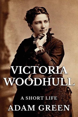 Victoria Woodhull A Short Life