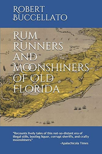 Rum Runners and Moonshiners of Old Florida