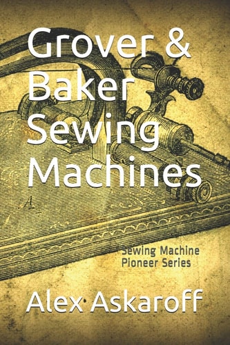 Grover & Baker Sewing Machines Sewing Machine Pioneer Series