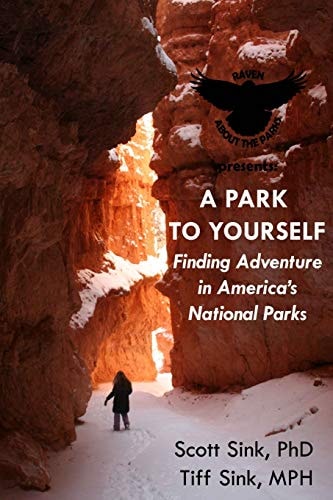 A Park to Yourself Finding Adventure in America's National Parks