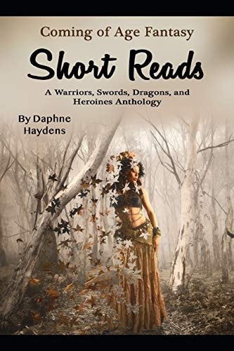 Coming of Age Fantasy A Warriors, Swords, Dragons, and Heroines Anthology