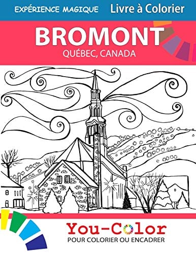 Bromont Expérience Magique Livre À Colorier: Bromont, Quebec Coloring Book - 2nd Edition - Bilingual
