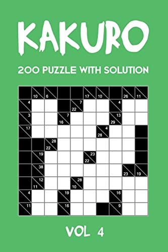 Kakuro 200 Puzzle With Solution Vol 4 Cross Sums Puzzle Book, Hard,10x10, 2 Puzzles Per Page