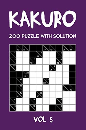 Kakuro 200 Puzzle With Solution Vol 5 Cross Sums Puzzle Book, Hard,10x10, 2 Puzzles Per Page