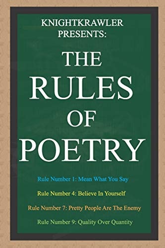 KnightKrawler Presents The Rules Of Poetry