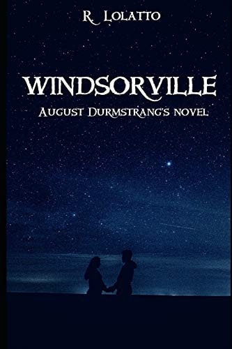 WINDSORVILLE - August Durmstrang's Novel