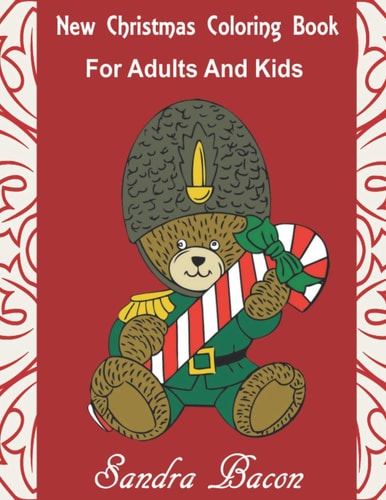 New Christmas Coloring Book For Adults and Kids Santas Elves Angels Snowmen Nutcrackers Wreaths Decorations
