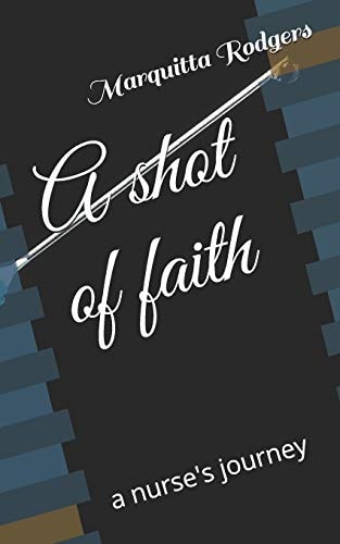 A Shot of Faith A Nurse's Journey