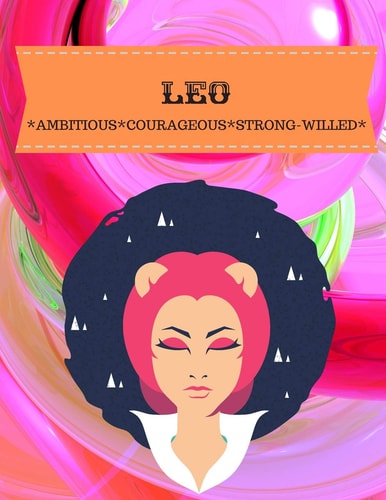 Leo Ambitious*courageous*strong-Willed