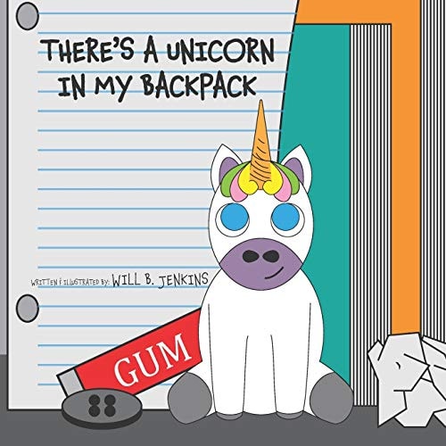 There's A Unicorn In My Backpack