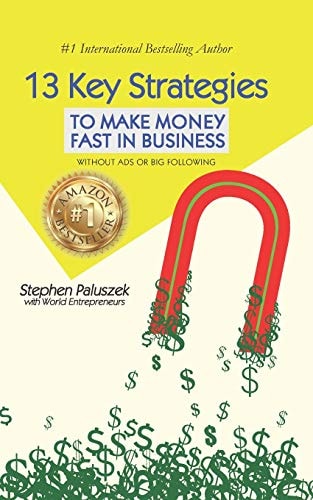 13 Key Strategies to Make Money Fast in Business