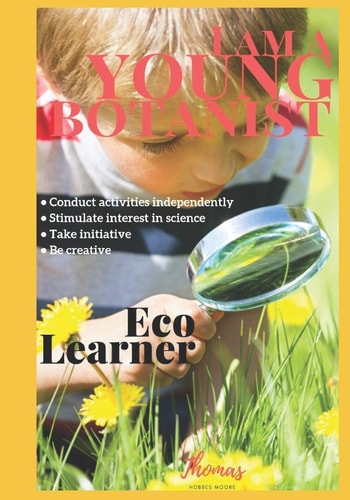 I Am a Young Botanist ECO LEARNER (Hands-On Botany Lessons)