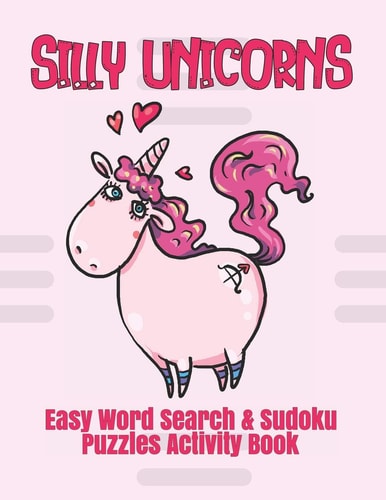Silly Unicorns Easy Word Search & Sudoku Puzzles Activity Book