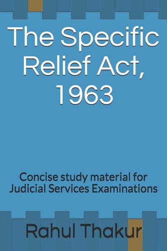 The Specific Relief Act, 1963 Concise Study Material for Judicial Services Examinations