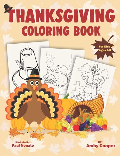 Thanksgiving Coloring Book for Kids Ages 4-8 Happy Thanksgiving Coloring Pages for Toddlers and Preschoolers with Fun and Stress-Relieving Autumn Designs