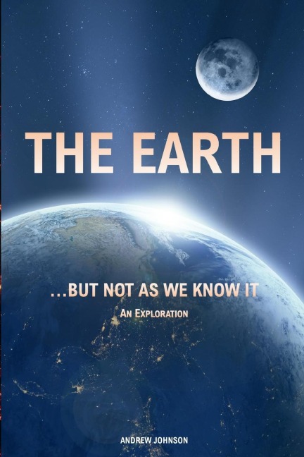 The Earth...  but not  As We Know It: An Exploration