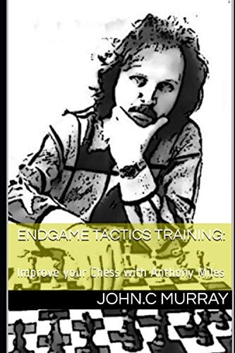 Endgame Tactics Training : Improve Your Chess with Anthony Miles