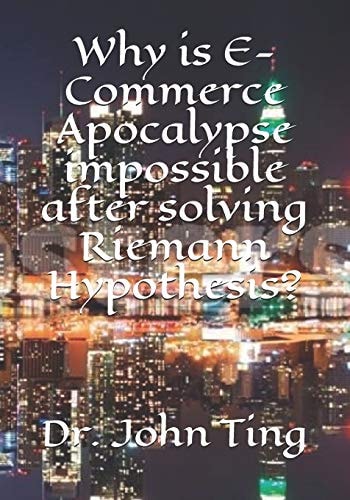 Why Is E-Commerce Apocalypse Impossible After Solving Riemann Hypothesis?