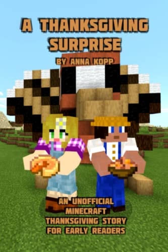 A Thanksgiving Surprise An Unofficial Minecraft Thanksgiving Story for Early Readers