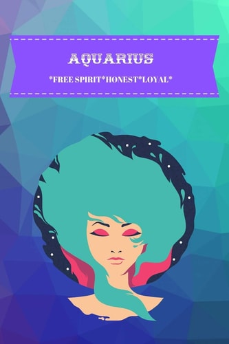 Aquarius Free Spirit*honest*loyal