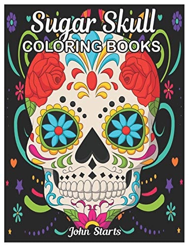 Sugar Skull Coloring Book A Day of the Dead Coloring Book with Fun Skull Designs, Beautiful Gothic for Men and Women Coloring Pages