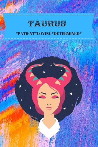 Taurus Patient*loving*determined