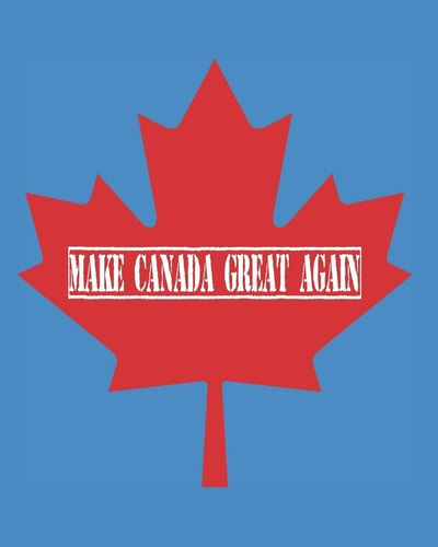 Make Canada Great Again