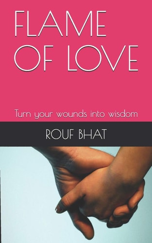 Flame of Love Turn Your Wounds Into Wisdom